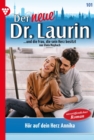 Hor auf dein Herz, Annika! : Der neue Dr. Laurin 101 - Arztroman - eBook