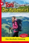 Eine ratselhafte  Einladung : Toni der Huttenwirt 376 - Heimatroman - eBook