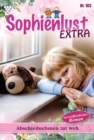 Abschiednehmen tut weh : Sophienlust Extra 103 - Familienroman - eBook