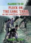 Pluck on the Long Trail, Or, Boy Scouts in the Rockies - eBook