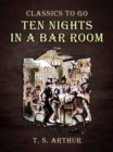 Ten Nights in A Bar Room - eBook