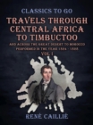 Travels Through Central Africa to Timbuctoo and Across the Great Desert to Morocco performed in the Year 1824 - 1828 Vol I - eBook