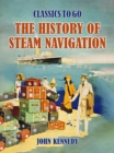 The History Of Steam Navigation - eBook