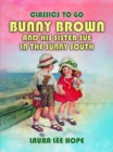 Bunny Brown And His Sister Sue In The Sunny South - eBook