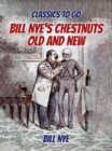Bill Nye's Chestnuts Old And New - eBook