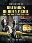 Britain's Deadly Peril: Are We Told the Truth? - eBook