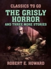 The Grisly Horror and three more stories - eBook