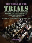 Trial of the Major War Criminals Before the International Military Tribunal, Volume 12, Nuremburg 14 November 1945-1 October 1946 - eBook