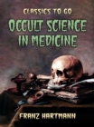 Occult Science in Medicine - eBook