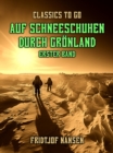 Auf Schneeschuhen durch Gronland Erster Band - eBook