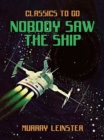 Nobody Saw the Ship - eBook