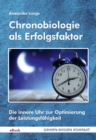 Chronobiologie als Erfolgsfaktor (eBook) : Die innere Uhr zur Optimierung der Leistungsfahigkeit - eBook