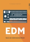 EDM arrangieren : Basics der elektronischen Musik - eBook