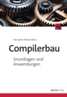 Compilerbau : Grundlagen und Anwendungen - eBook