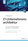 IT-Unternehmensarchitektur : Von der Geschaftsstrategie zur optimalen IT-Unterstutzung - eBook