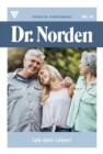 Leb dein Leben! : Dr. Norden 45 - Arztroman - eBook