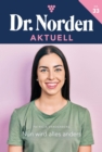 Nun wird alles anders : Dr. Norden Aktuell 33 - Arztroman - eBook