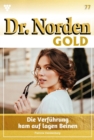 Die Verfuhrung kam auf langen Beinen : Dr. Norden Gold 77 - Arztroman - eBook