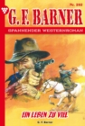 Ein Leben zuviel : G.F. Barner 282 - Western - eBook