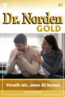 Verzeih mir, wenn du kannst : Dr. Norden Gold 81 - Arztroman - eBook