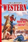 Stirb du zuerst! : Die groen Western 337 - eBook