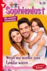 Sophienlust - Die nachste Generation 80 - Familienroman : Wenn wir wieder eine Familie waren ... - eBook