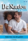 Halte fest, was dir gehort : Dr. Norden Extra 157 - Arztroman - eBook