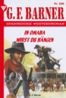 In Omaha wirst du hangen : G.F. Barner 290 - Western - eBook