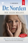 Eine Frau von Leid gezeichnet : Dr. Norden - Die Anfange 19 - Arztroman - eBook