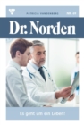 Es geht um ein Leben! : Dr. Norden 69 - Arztroman - eBook