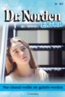 Nur einmal wollte sie geliebt werden : Dr. Norden Extra 162 - Arztroman - eBook
