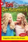 Doppeltes Gluck in den Bergen : Toni der Huttenwirt 412 - Heimatroman - eBook