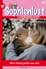 Mein Kind gehort nur mir : Sophienlust Bestseller 122 - Familienroman - eBook