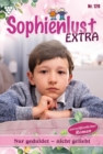 Nur geduldet - nicht geliebt : Sophienlust Extra 120 - Familienroman - eBook
