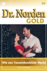 Wie aus Tausendundeiner Nacht : Dr. Norden Gold 90 - Arztroman - eBook