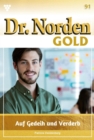 Auf Gedeih und Verderb : Dr. Norden Gold 91 - Arztroman - eBook