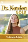Verborgene Traume : Dr. Norden Gold 93 - Arztroman - eBook