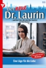 Eine Luge fur die Liebe : Der neue Dr. Laurin 111 - Arztroman - eBook