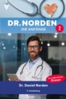 Dr. Daniel Norden : Dr. Norden - Die Anfange 2 - Arztroman - eBook