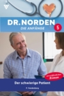 Der schwierige Patient : Dr. Norden - Die Anfange 5 - Arztroman - eBook
