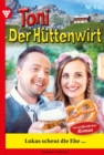 Lukas scheut die Ehe : Toni der Huttenwirt 415 - Heimatroman - eBook