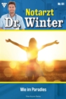 Wie im Paradies : Notarzt Dr. Winter 61 - Arztroman - eBook