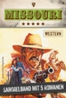 5 Romane : Missouri Western - Sammelband 2 - Western - eBook