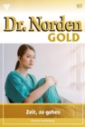 Zeit zu gehen : Dr. Norden Gold 97 - Arztroman - eBook
