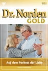 Auf dem Parkett der Liebe : Dr. Norden Gold 101 - Arztroman - eBook