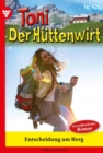 Entscheidung am Berg : Toni der Huttenwirt 425 - Heimatroman - eBook