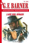 Ladd soll hangen : G.F. Barner 303 - Western - eBook