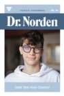 Dr. Norden 94 - Arztroman : Gib ihm eine Chance! - eBook