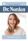 Dr. Norden 100 - Arztroman : Die schone Victoria - eBook