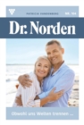 Dr. Norden 104 - Arztroman : Obwohl uns Welten trennen ... - eBook